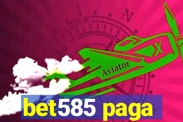 bet585 paga